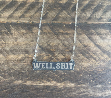 Well, Shit necklace